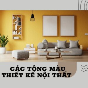 các tông màu trong thiết kế nội thất