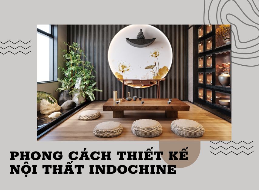 phong cách thiết kế nội thất Indochine