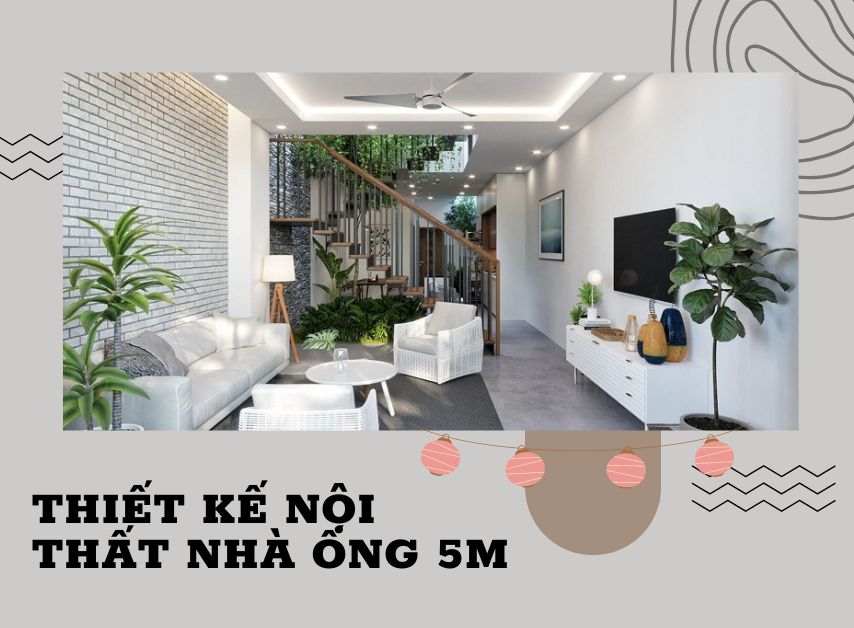 Thiết kế nội thất nhà ống 5m