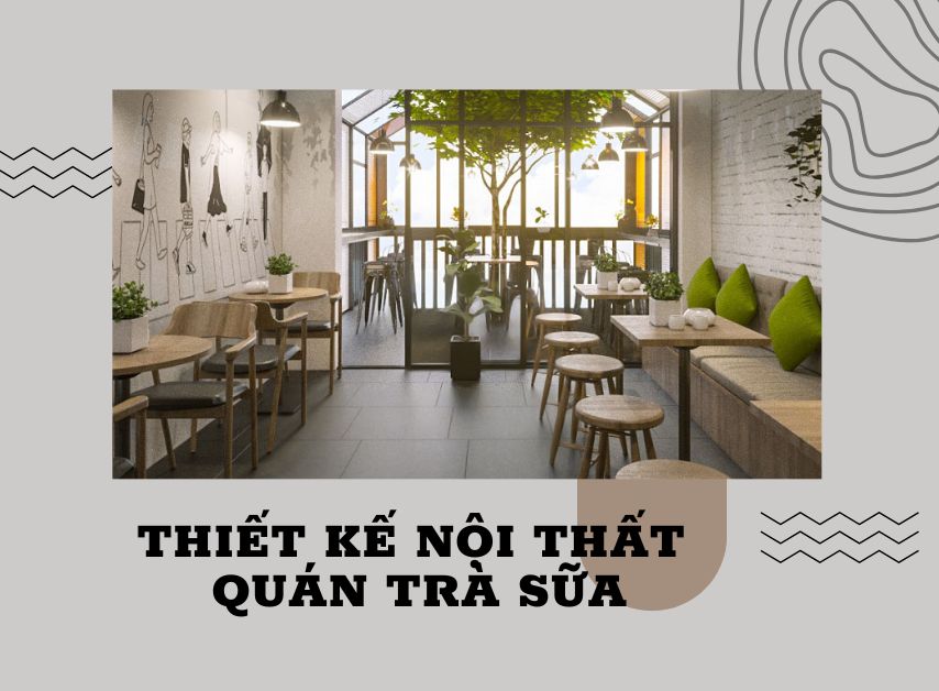 Thiết kế nội thất quán trà sữa