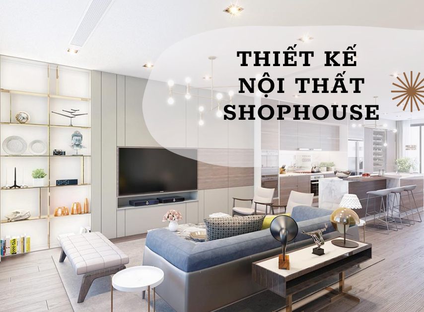 Thiết kế nội thất shophouse