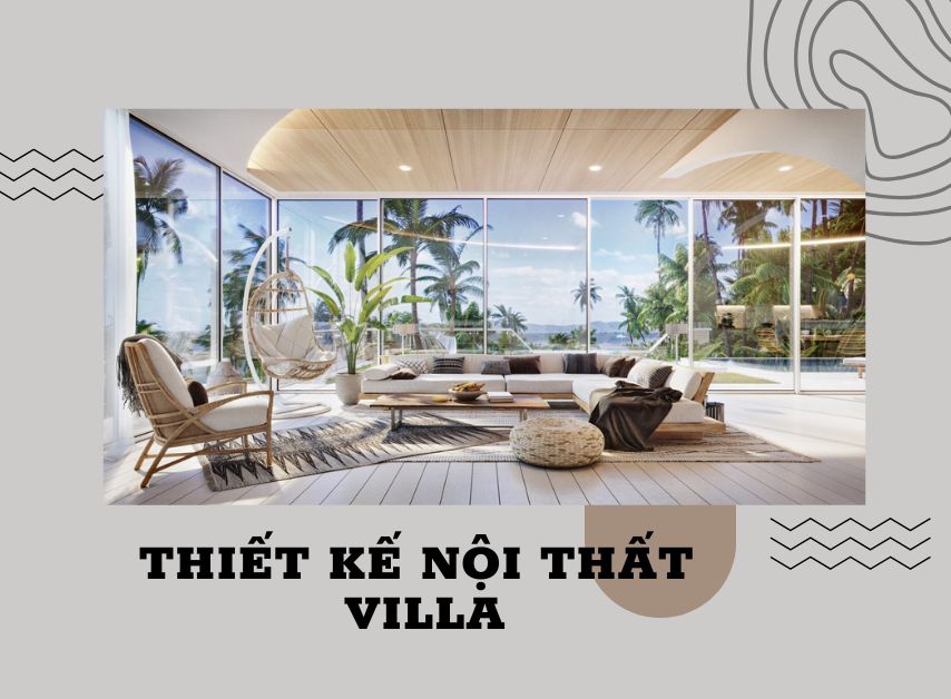 Thiết kế nội thất Villa